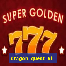 dragon quest vii ps1 rom pt-br